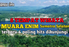 Ini 4 Rekomendasi Wisata di Muara Enim, Sumatera Selatan