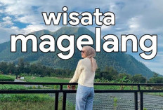 Banyak yang Nggak Tau, Ini 4Tempat Wisata Populer di Magelang yang Wajib Dikunjungi di 2024