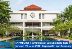 SNPMB 2025 Resmi Dibuka! Cek Nilai Rata-Rata Jurusan ITS Jalur SNBP, Siapkan Diri dari Sekarang