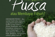 Siapa Saja yang Wajib Qadha dan Fidyah? Simak Panduan Berikut