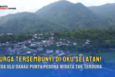 SURGA TERSEMBUNYI DI OKU SELATAN! DESA ULU DANAU PUNYA PESONA WISATA TAK TERDUGA