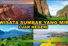 8 Keindahan dan Keajaiban Alam Sumatera Barat,Destinasi Wisata Mirip Luar Negeri!